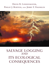 E-book, Salvage Logging and Its Ecological Consequences, Princeton University Press