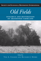 E-book, Old Fields : Dynamics and Restoration of Abandoned Farmland, Princeton University Press