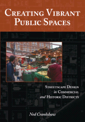E-book, Creating Vibrant Public Spaces : Streetscape Design in Commercial and Historic Districts, Princeton University Press