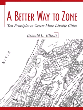 E-book, A Better Way to Zone : Ten Principles to Create More Livable Cities, Princeton University Press