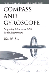 eBook, Compass and Gyroscope : Integrating Science And Politics For The Environment, Princeton University Press