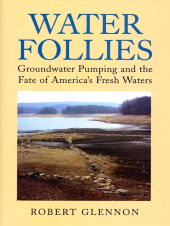 eBook, Water Follies : Groundwater Pumping and the Fate of America's Fresh Waters, Princeton University Press