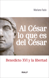 eBook, Al César lo que es del César : Benedicto XVI y la libertad, Ediciones Rialp