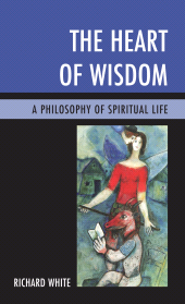E-book, The Heart of Wisdom : A Philosophy of Spiritual Life, Rowman & Littlefield Publishers
