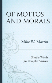 E-book, Of Mottos and Morals : Simple Words for Complex Virtues, Rowman & Littlefield Publishers