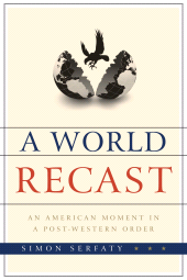 E-book, A World Recast : An American Moment in a Post-Western Order, Rowman & Littlefield Publishers