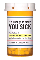 E-book, It's Enough to Make You Sick : The Failure of American Health Care and a Prescription for the Cure, Rowman & Littlefield