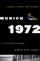 E-book, Munich 1972 : Tragedy, Terror, and Triumph at the Olympic Games, Rowman & Littlefield
