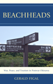 E-book, Beachheads : War, Peace, and Tourism in Postwar Okinawa, Rowman & Littlefield