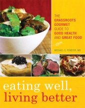 E-book, Eating Well, Living Better : The Grassroots Gourmet Guide to Good Health and Great Food, Rowman & Littlefield