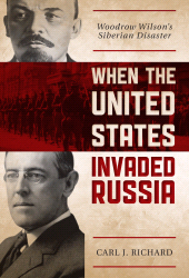 E-book, When the United States Invaded Russia : Woodrow Wilson's Siberian Disaster, Rowman & Littlefield