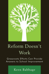 E-book, Reform Doesn't Work : Grassroots Efforts Can Provide Answers to School Improvement, R&L Education