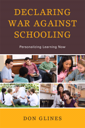E-book, Declaring War Against Schooling : Personalizing Learning Now, R&L Education