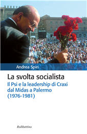 eBook, La svolta socialista : il Psi e la leadership di Craxi dal Midas a Palermo (1976-1981), Rubbettino