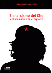 E-book, El marxismo del Che y el socialismo en el siglo XXI, RUTH Casa Editorial