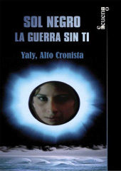 eBook, Sol negro. La guerra sin ti : Yaly, Alto Cronista, RUTH Casa Editorial