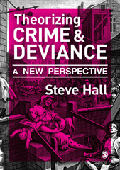 E-book, Theorizing Crime and Deviance : A New Perspective, Hall, Steve, Sage