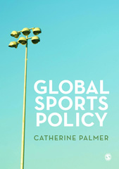 E-book, Global Sports Policy, Palmer, Catherine, SAGE Publications Ltd