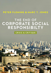 E-book, The End of Corporate Social Responsibility : Crisis and Critique, Fleming, Peter, SAGE Publications Ltd