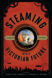 E-book, Steaming into a Victorian Future : A Steampunk Anthology, Scarecrow Press