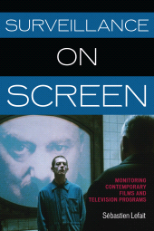 E-book, Surveillance on Screen : Monitoring Contemporary Films and Television Programs, Scarecrow Press
