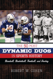 E-book, The 50 Most Dynamic Duos in Sports History : Baseball, Basketball, Football, and Hockey, Scarecrow Press