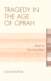 E-book, Tragedy in the Age of Oprah : Essays on Five Great Plays, Scarecrow Press