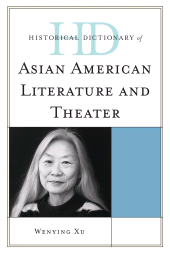 E-book, Historical Dictionary of Asian American Literature and Theater, Scarecrow Press