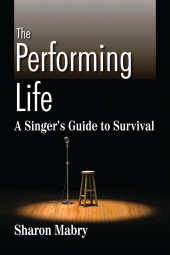 E-book, The Performing Life : A Singer's Guide to Survival, Scarecrow Press