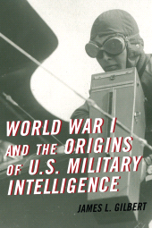 E-book, World War I and the Origins of U.S. Military Intelligence, Scarecrow Press