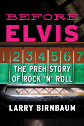 E-book, Before Elvis : The Prehistory of Rock 'n' Roll, Scarecrow Press