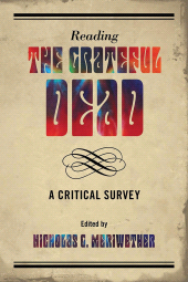 eBook, Reading the Grateful Dead : A Critical Survey, Scarecrow Press