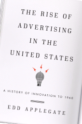 E-book, The Rise of Advertising in the United States : A History of Innovation to 1960, Scarecrow Press