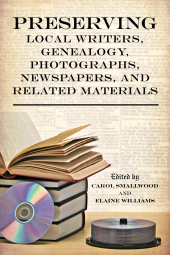 E-book, Preserving Local Writers, Genealogy, Photographs, Newspapers, and Related Materials, Scarecrow Press