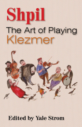 E-book, Shpil : The Art of Playing Klezmer, Scarecrow Press
