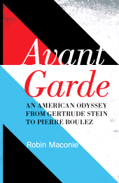 E-book, Avant Garde : An American Odyssey from Gertrude Stein to Pierre Boulez, Scarecrow Press