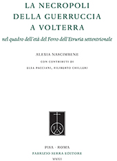 E-book, La necropoli della Guerruccia a Volterra : nel quadro dell'età del ferro dell'Etruria settentrionale, Nascimbene, Alexia, Fabrizio Serra
