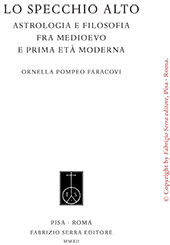 E-book, Lo specchio alto : astrologia e filosofia fra Medioevo e prima età moderna, Fabrizio Serra Editore