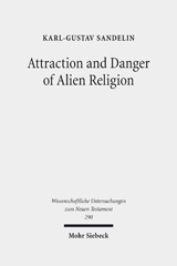 eBook, Attraction and Danger of Alien Religion : Studies in Early Judaism and Christianity, Sandelin, Karl-Gustav, Mohr Siebeck