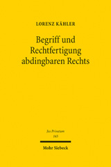 eBook, Begriff und Rechtfertigung abdingbaren Rechts, Kähler, Lorenz, Mohr Siebeck