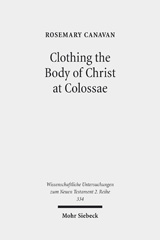 E-book, Clothing the Body of Christ at Colossae : A Visual Construction of Identity, Canavan, Rosemary, Mohr Siebeck