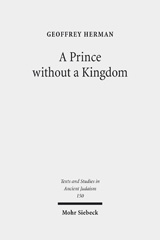 E-book, A Prince without a Kingdom : The Exilarch in the Sasanian Era, Herman, Geoffrey, Mohr Siebeck