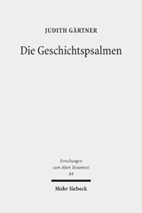 E-book, Die Geschichtspsalmen : Eine Studie zu den Psalmen 78, 105, 106, 135 und 136 als hermeneutische Schlüsseltexte im Psalter, Gärtner, Judith, Mohr Siebeck