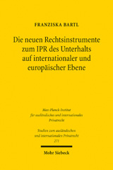 E-book, Die neuen Rechtsinstrumente zum IPR des Unterhalts auf internationaler und europäischer Ebene, Bartl, Franziska, Mohr Siebeck