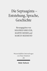 eBook, Die Septuaginta - Entstehung, Sprache, Geschichte : 3. Internationale Fachtagung veranstaltet von Septuaginta Deutsch (LXX.D), Wuppertal 22.-25. Juli 2010, Mohr Siebeck