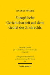 eBook, Europäische Gerichtsbarkeit auf dem Gebiet des Zivilrechts : Strukturen, Entwicklungen und Reformperspektiven des Justiz- und Verfahrensrechts der Europäischen Union, Rösler, Hannes, Mohr Siebeck