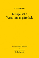 E-book, Europäische Versammlungsfreiheit : Das Unionsgrundrecht der Versammlungsfreiheit im Grundrechtsschutzsystem aus Grundrechtecharta, EMRK und gemeinsamer Verfassungsüberlieferung, Ripke, Stefan, Mohr Siebeck