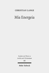 E-book, Mia Energeia : Untersuchungen zur Einigungspolitik des Kaisers Heraclius und des Patriarchen Sergius von Constantinopel, Lange, Christian, Mohr Siebeck