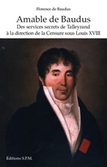E-book, Amable de Baudus : des services secrets de Talleyrand à la direction de la censure sous Louis XVIII, SPM