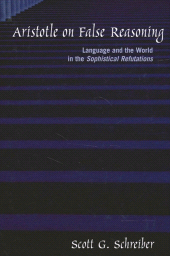 E-book, Aristotle on False Reasoning : Language and the World in the Sophistical Refutations, SUNY Press - State University of New York Press